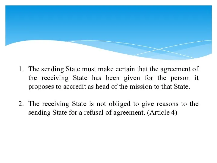 The sending State must make certain that the agreement of the receiving