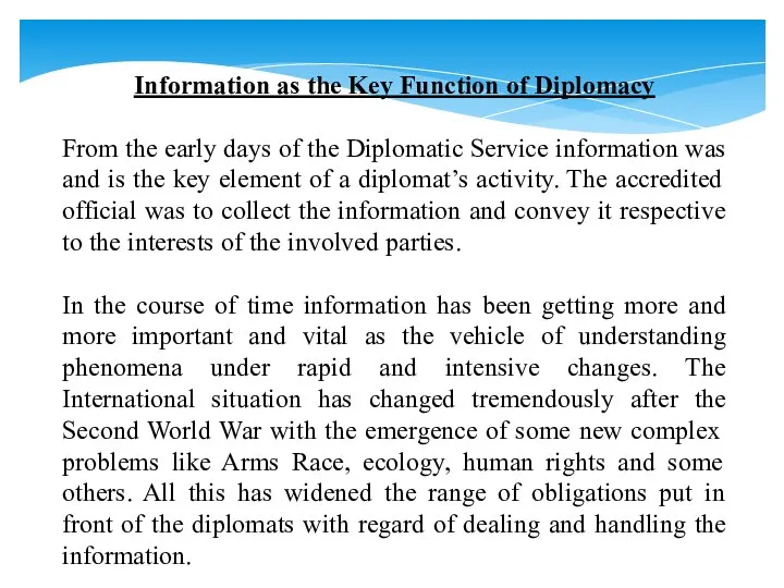 Information as the Key Function of Diplomacy From the early days of