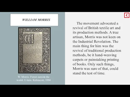 WILLIAM MORRIS The movement advocated a revival of British textile art and