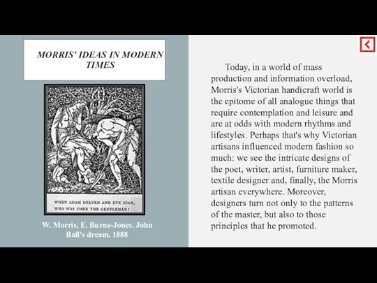 MORRIS' IDEAS IN MODERN TIMES Today, in a world of mass production