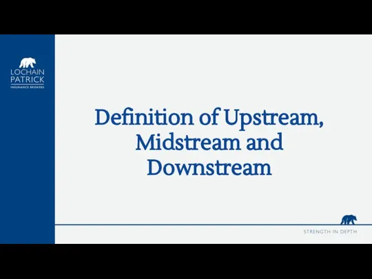 Definition of Upstream, Midstream and Downstream