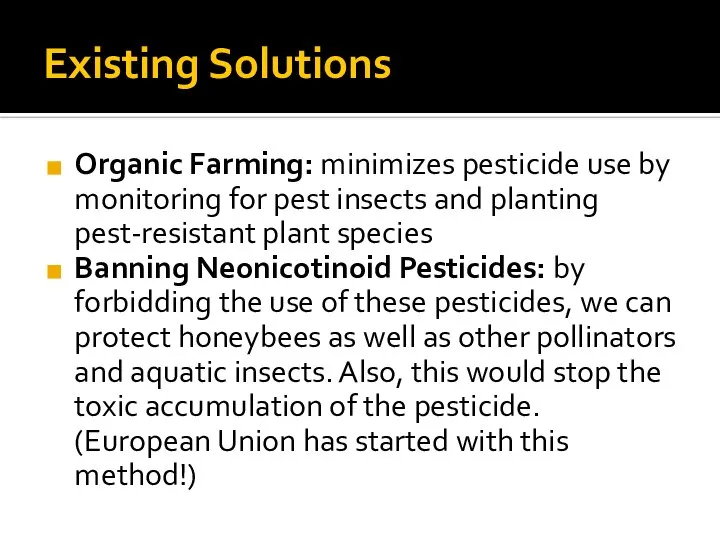 Existing Solutions Organic Farming: minimizes pesticide use by monitoring for pest insects