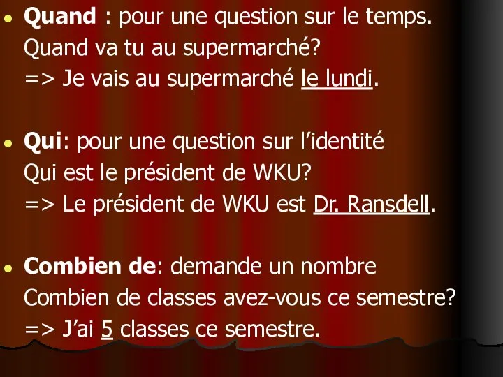 Quand : pour une question sur le temps. Quand va tu au