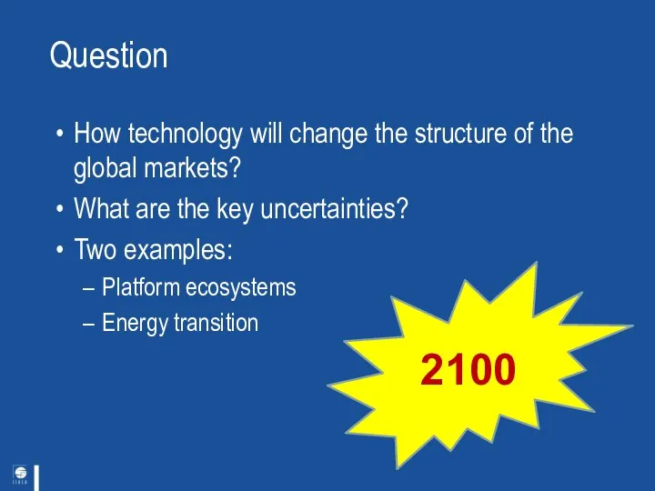 Question How technology will change the structure of the global markets? What