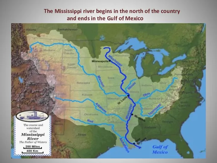 The Mississippi river begins in the north of the country and ends