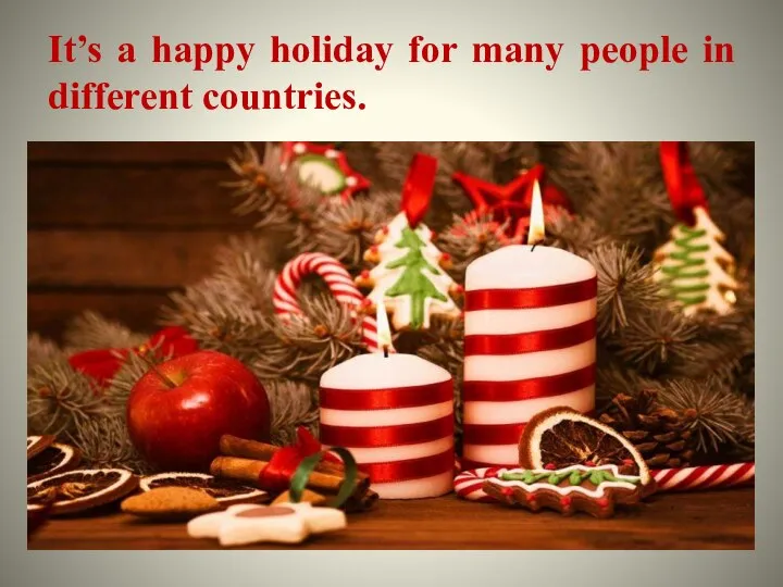It’s a happy holiday for many people in different countries.