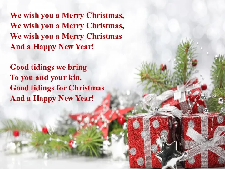 We wish you a Merry Christmas, We wish you a Merry Christmas,