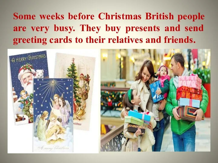 Some weeks before Christmas British people are very busy. They buy presents