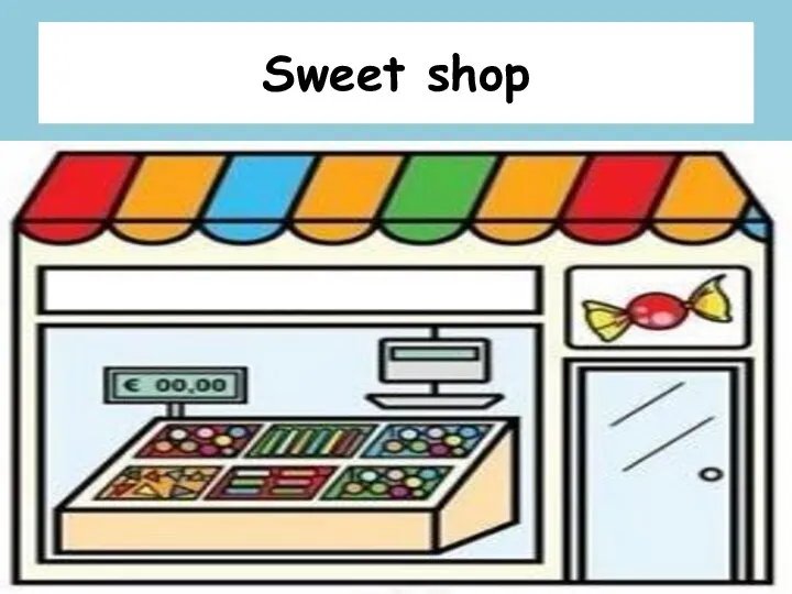 Sweet shop