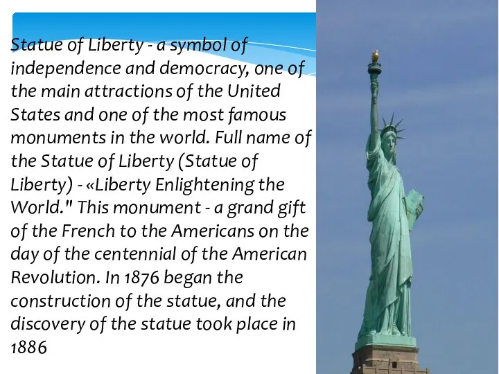 Statue of Liberty - a symbol of independence and democracy, one of