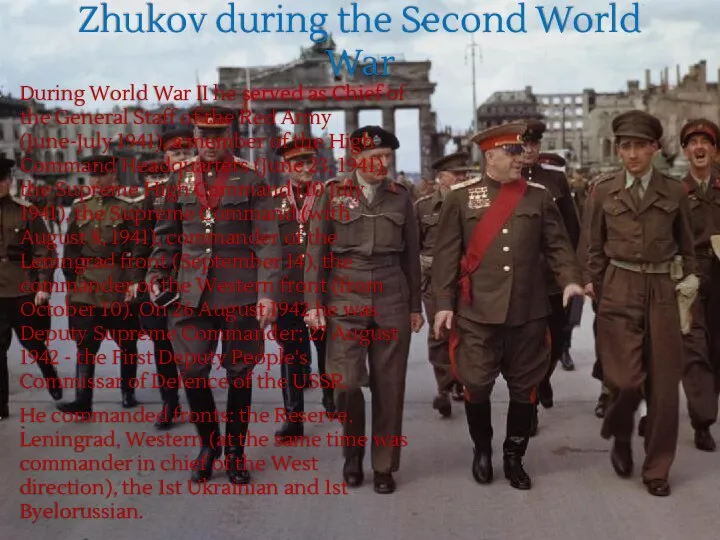 Zhukov during the Second World War During World War II he served