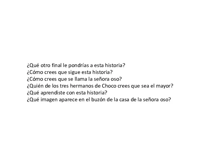 ¿Qué otro final le pondrías a esta historia? ¿Cómo crees que sigue