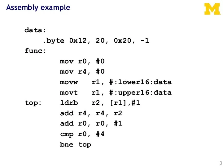 Assembly example data: .byte 0x12, 20, 0x20, -1 func: mov r0, #0