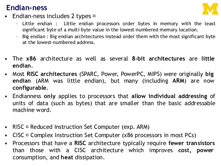 Endian-ness Endian-ness includes 2 types ? Little endian : Little endian processors