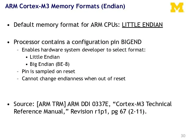 ARM Cortex-M3 Memory Formats (Endian) Default memory format for ARM CPUs: LITTLE