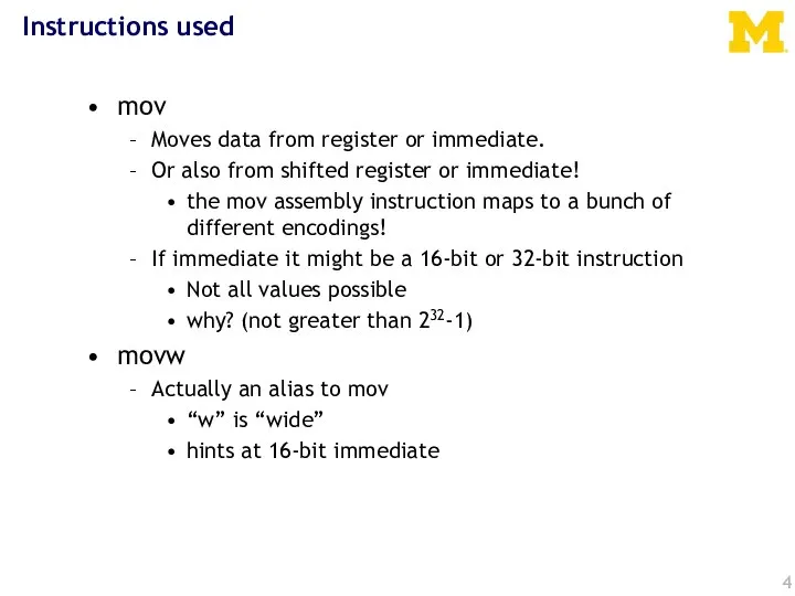 Instructions used mov Moves data from register or immediate. Or also from