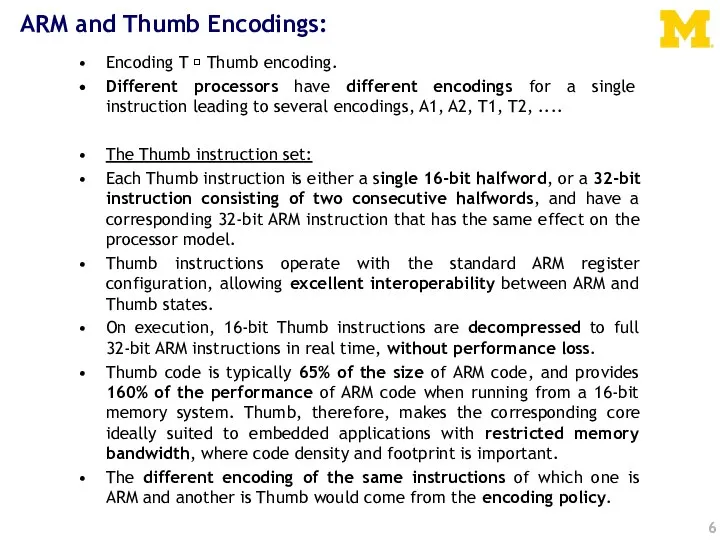 ARM and Thumb Encodings: Encoding T ? Thumb encoding. Different processors have