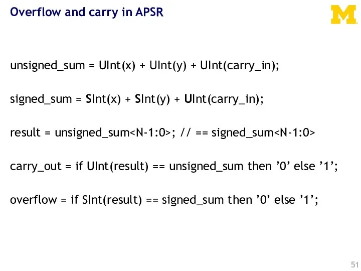 Overflow and carry in APSR unsigned_sum = UInt(x) + UInt(y) + UInt(carry_in);