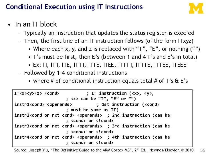 Conditional Execution using IT Instructions In an IT block Typically an instruction