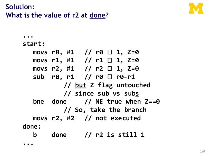 ... start: movs r0, #1 // r0 ? 1, Z=0 movs r1,