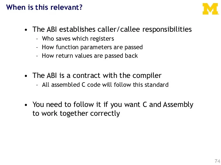 When is this relevant? The ABI establishes caller/callee responsibilities Who saves which