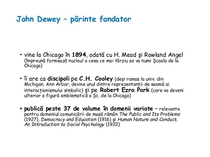 John Dewey – părinte fondator vine la Chicago în 1894, odată cu