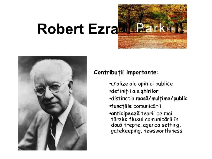 Robert Ezra Contribuții importante: analize ale opiniei publice definiții ale știrilor distincția