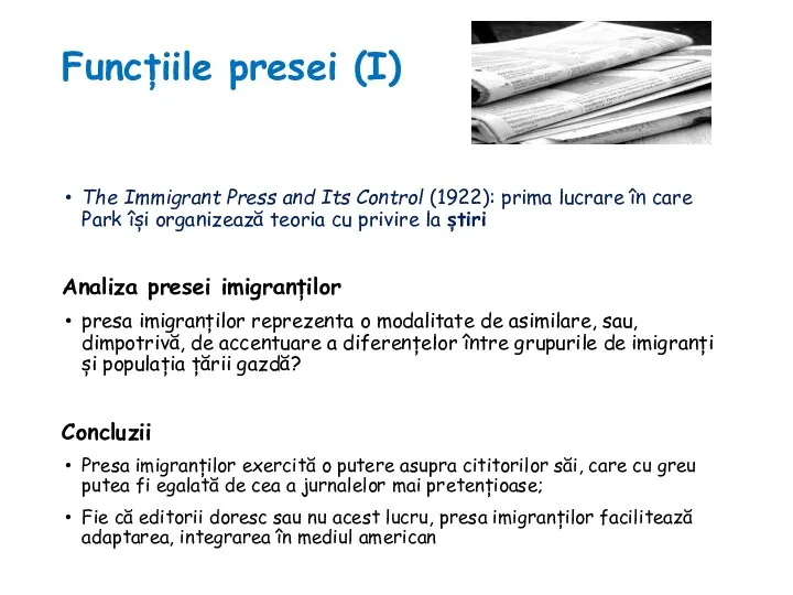 Funcțiile presei (I) The Immigrant Press and Its Control (1922): prima lucrare