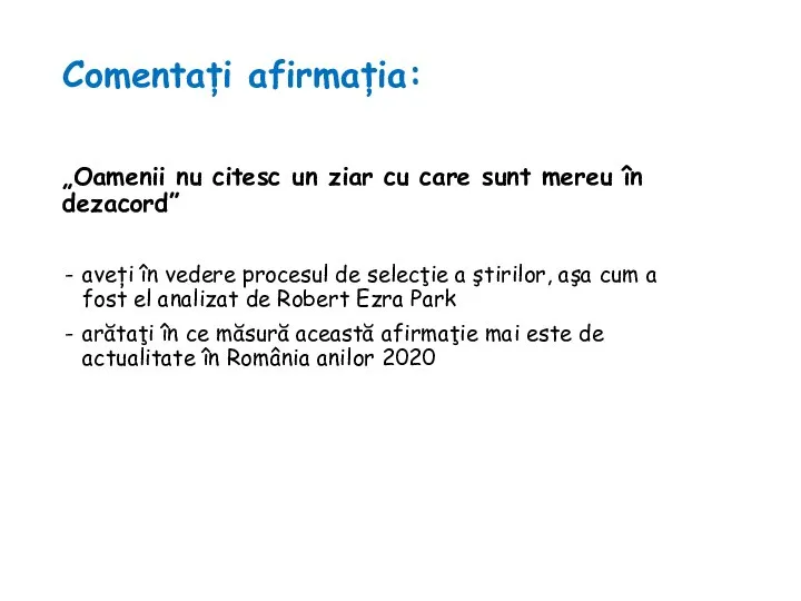 Comentați afirmația: „Oamenii nu citesc un ziar cu care sunt mereu în