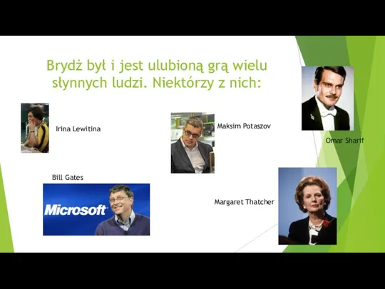 Omar Sharif Brydż był i jest ulubioną grą wielu słynnych ludzi. Niektórzy