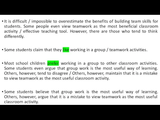 It is difficult / impossible to overestimate the benefits of building team