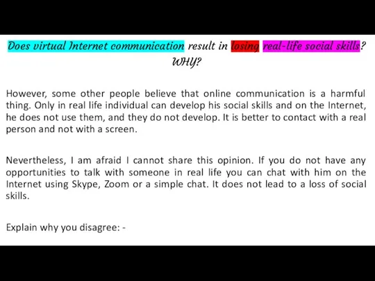 Does virtual Internet communication result in losing real-life social skills? WHY? However,