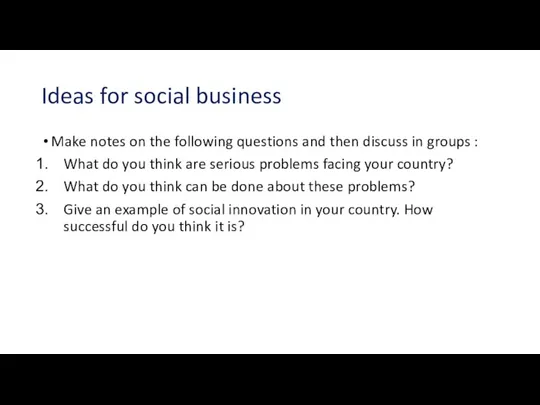 Ideas for social business Make notes on the following questions and then