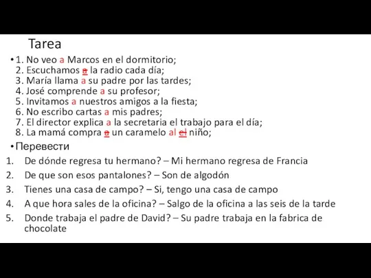 Tarea 1. No veo a Marcos en el dormitorio; 2. Escuchamos a