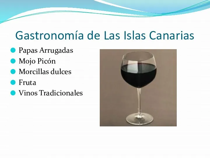 Gastronomía de Las Islas Canarias Papas Arrugadas Mojo Picón Morcillas dulces Fruta Vinos Tradicionales