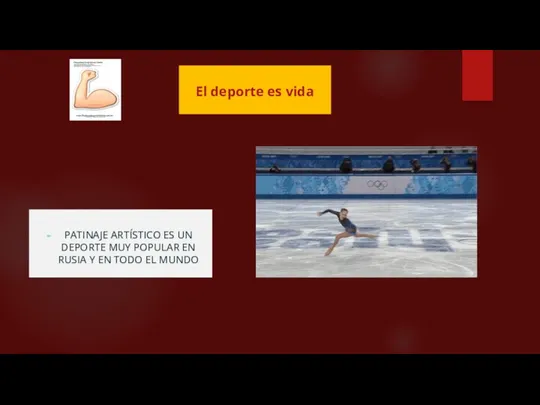 El deporte es vida PATINAJE ARTÍSTICO ES UN DEPORTE MUY POPULAR EN