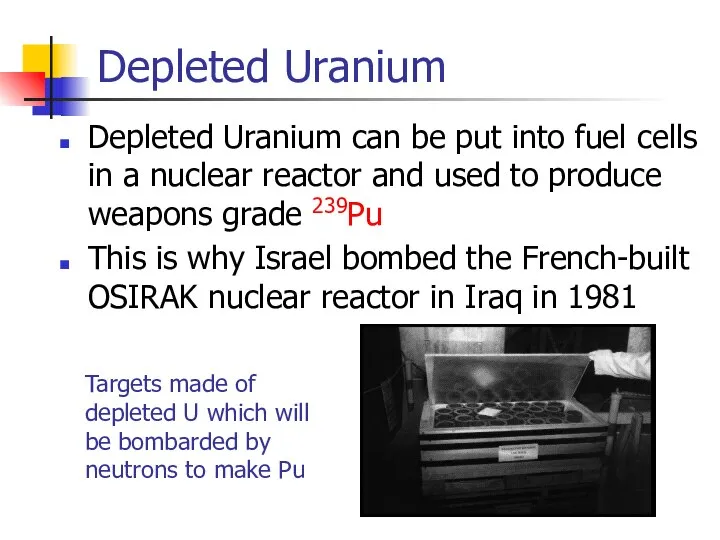 Depleted Uranium Depleted Uranium can be put into fuel cells in a