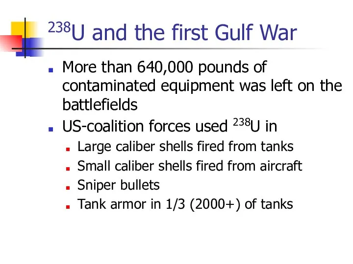 238U and the first Gulf War More than 640,000 pounds of contaminated