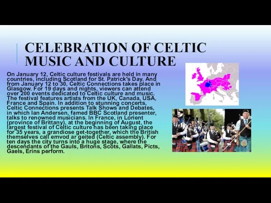 CELEBRATION OF CELTIC MUSIC AND CULTURE On January 12, Celtic culture festivals