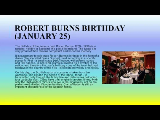 ROBERT BURNS BIRTHDAY (JANUARY 25) The birthday of the famous poet Robert