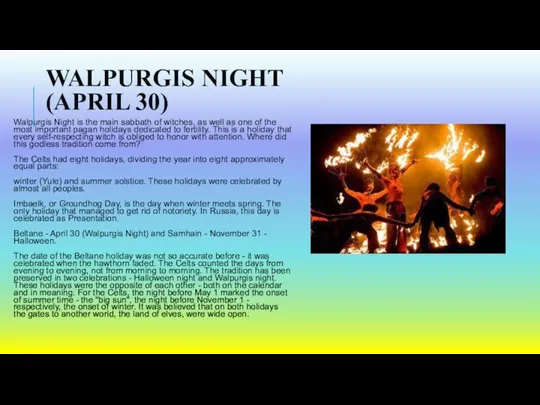 WALPURGIS NIGHT (APRIL 30) Walpurgis Night is the main sabbath of witches,