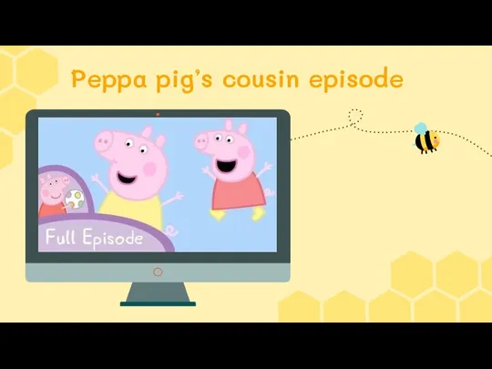 Peppa pig’s cousin episode