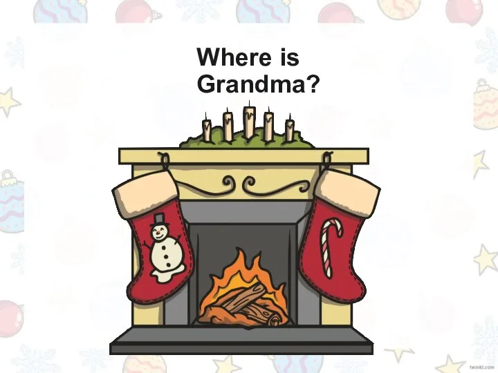 Where is Grandma?