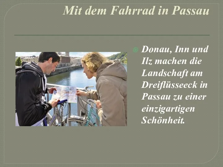 Mit dem Fahrrad in Passau Donau, Inn und Ilz machen die Landschaft