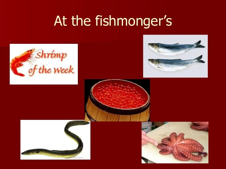 At the fishmonger’s