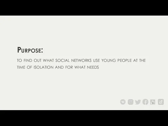 Purpose: to find out what social networks use young people at the