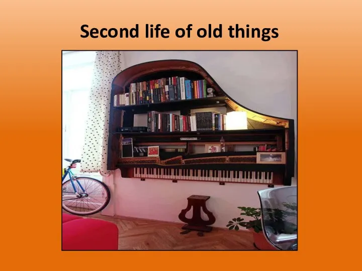 Second life of old things