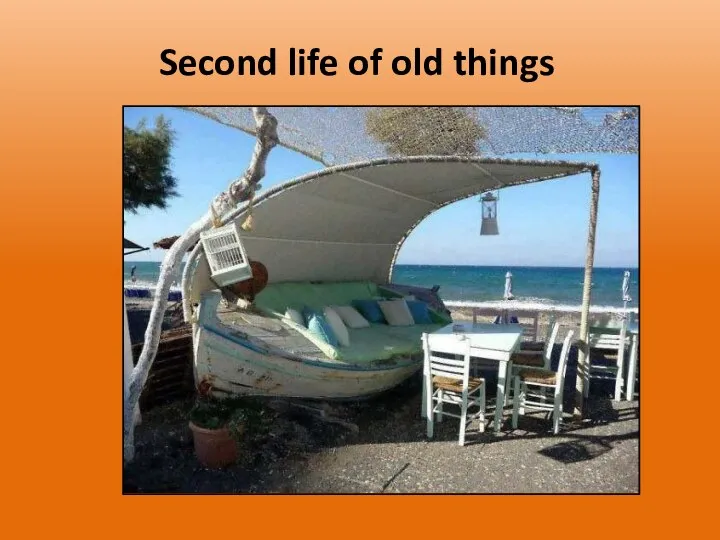 Second life of old things