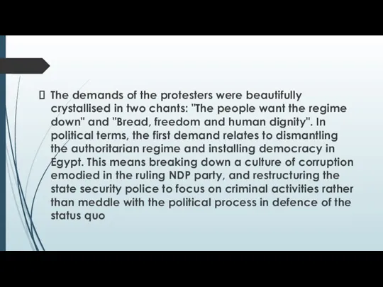 The demands of the protesters were beautifully crystallised in two chants: "The