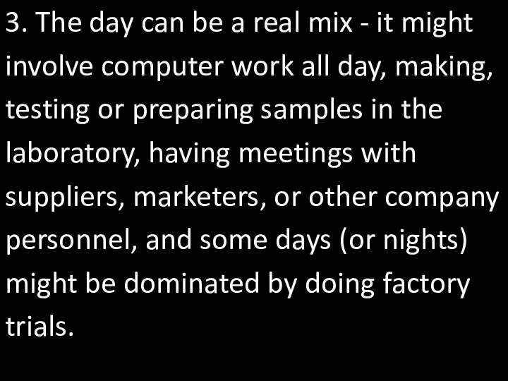 3. The day can be a real mix - it might involve